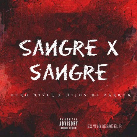 Sangre x Sangre (En Vivo) ft. Hijos De Barron | Boomplay Music