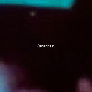 Obsessed lyrics | Boomplay Music