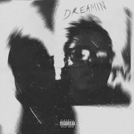 Dreamin | Boomplay Music