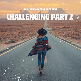 Challenging part 2 (feat. Lil Wayne)