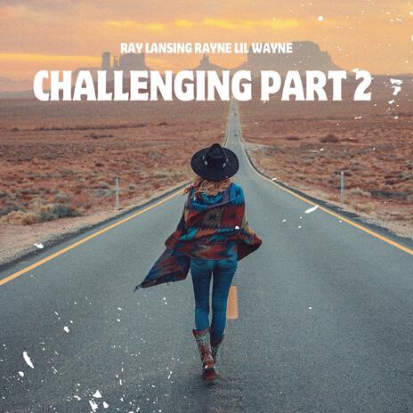 Challenging part 2 (feat. Lil Wayne) | Boomplay Music