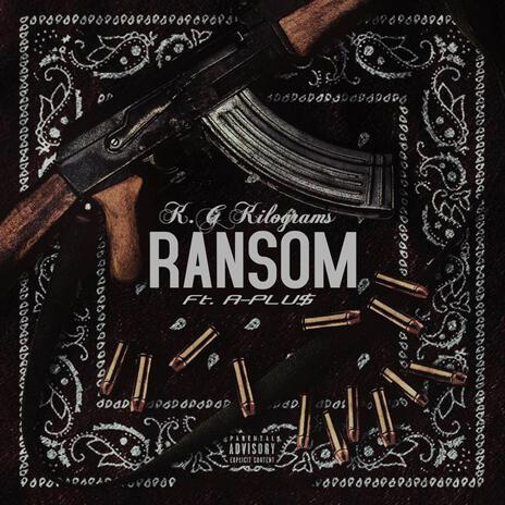 Ransom ft. A-PLU$ | Boomplay Music