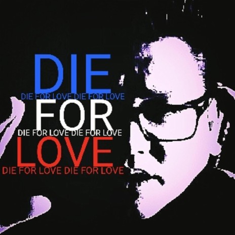 DIE FOR LOVE | Boomplay Music