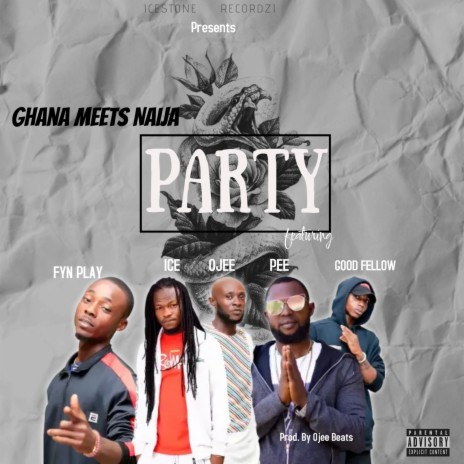 Party ft. Fyn Play, ICE, Ojee, Pee & Good Fellow | Boomplay Music