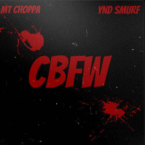 CBFW ft. MT Choppa | Boomplay Music