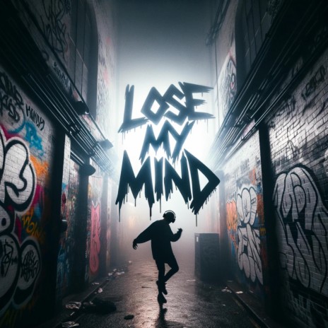 LOSE MY MIND | Boomplay Music