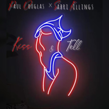 Kiss & Tell ft. Sabri Killings | Boomplay Music