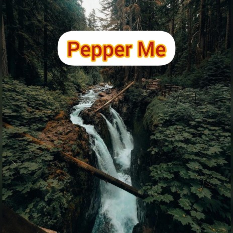 Pepper Me (feat. Lex Wani) | Boomplay Music