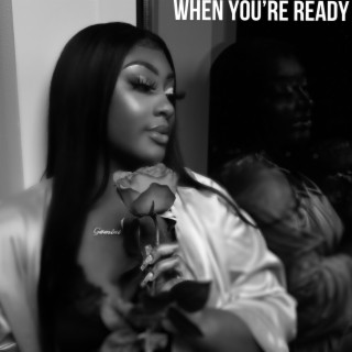 When You're Ready lyrics | Boomplay Music