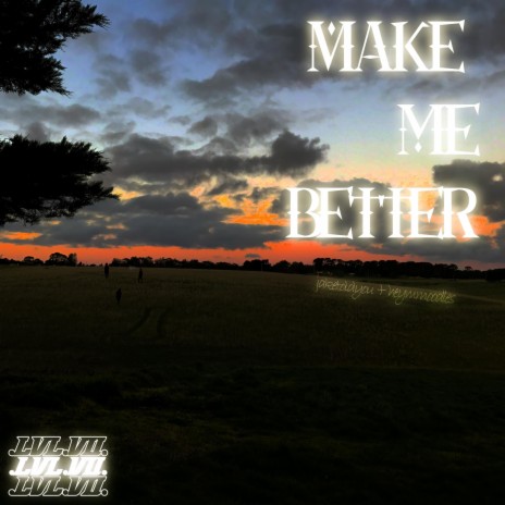 Make Me Better | Boomplay Music