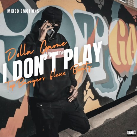 I Don't Play | Boomplay Music