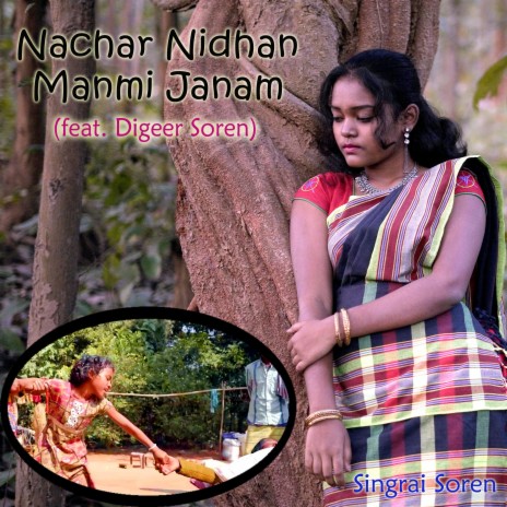 Nachar Nidhan Manmi Janam ft. Digeer Soren | Boomplay Music