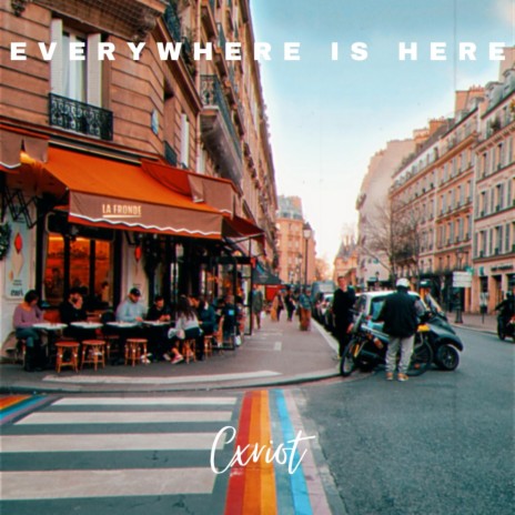 Everywhere Is Here | Boomplay Music