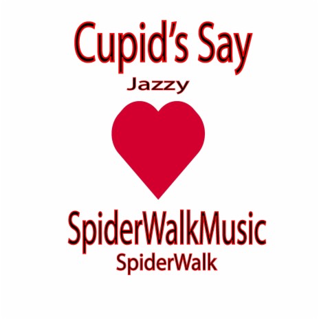 Cupid's Say Jazzy | Boomplay Music