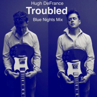 Troubled (Blue Nights Mix) lyrics | Boomplay Music