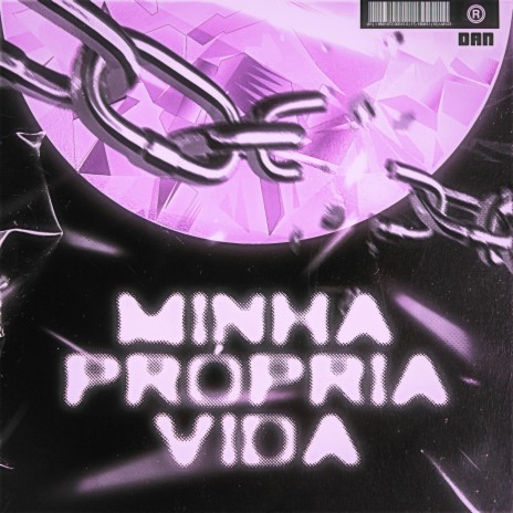 Minha Própria Vida ft. Chusk Beats | Boomplay Music