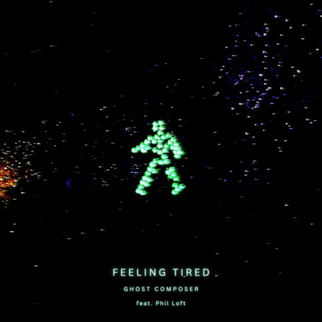 Feeling Tired ft. Phil Loft | Boomplay Music