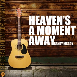 Heaven's A Moment Away (Acoustic)