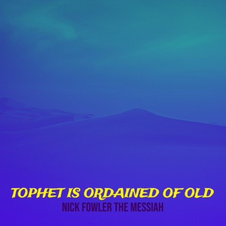 Tophet Is Ordained of Old | Boomplay Music