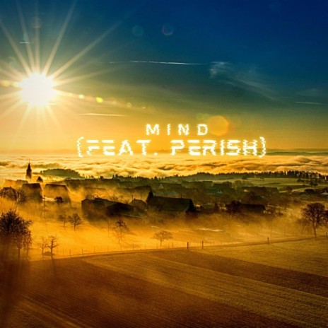 Mind ft. Perish | Boomplay Music