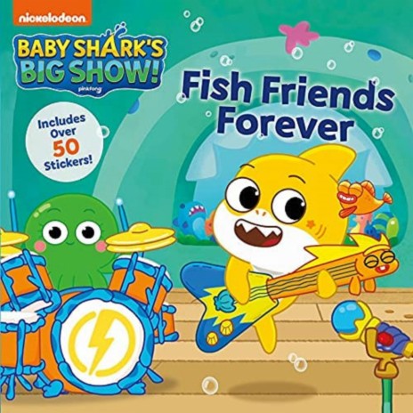 Baby Shark's Big Show! Fish Friends Forever