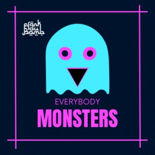 Everybody Monsters