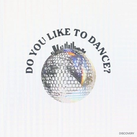 Do You Like To Dance? | Boomplay Music