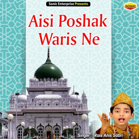 Aisi Poshak Waris Ne (Islamic) | Boomplay Music
