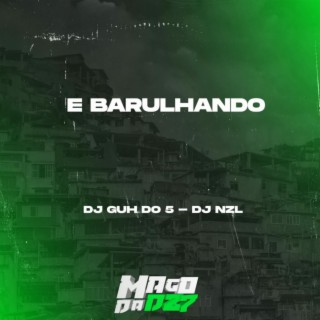 E BARULHANDO