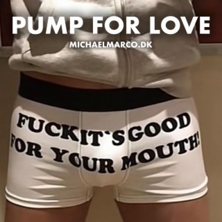 Pump For Love