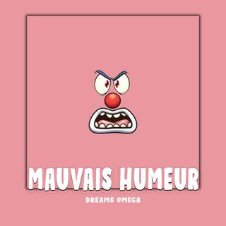 MAUVAIS HUMEUR