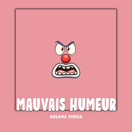 MAUVAIS HUMEUR | Boomplay Music