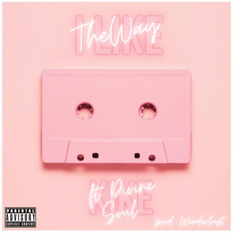 I Like The Way ft. Miriah Love | Boomplay Music