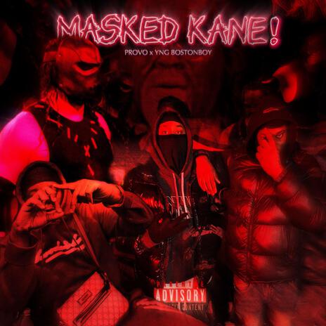 MASKED KANE! ft. YNGBOSTONBOY & Europeblock