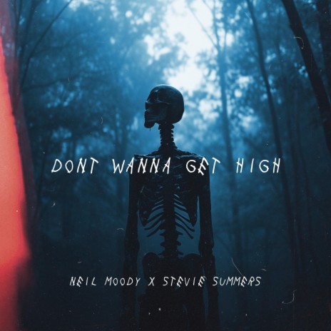 don't wanna get high ft. Stevie Summers | Boomplay Music