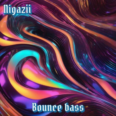 Bounce bass | Boomplay Music