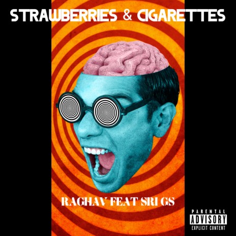 Strawberries and Cigarettes ft. Sri GS, Akhilesh Gogu & Phunko Friction | Boomplay Music