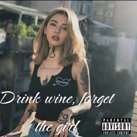 Drink wine, forget the girl\ផឹកស្រាភ្លេចស្រី | Boomplay Music
