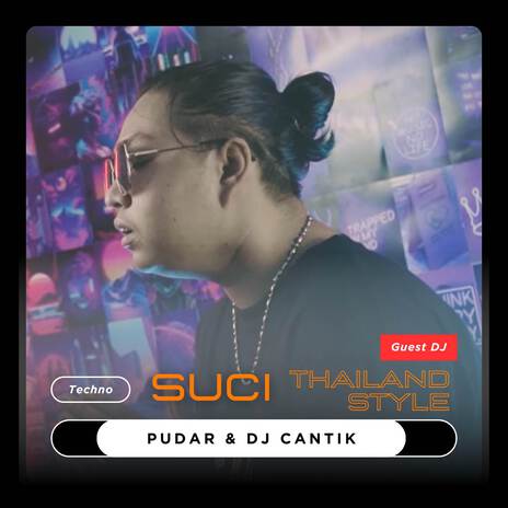 Suci (Thailand Style) ft. Pudar | Boomplay Music