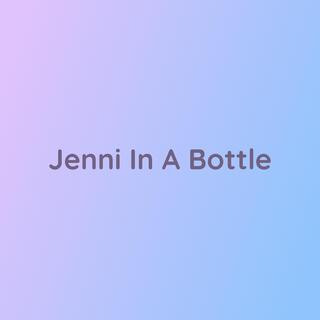 Jenni In A Bottle