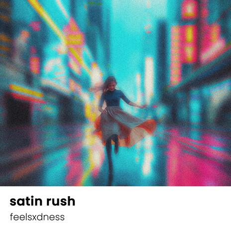 satin rush | Boomplay Music