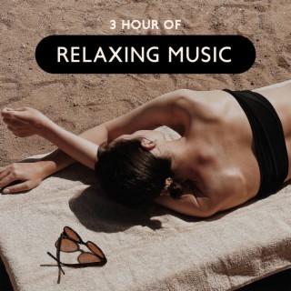 3 Hour Of Relaxing Music