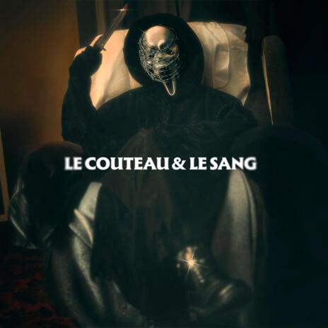 Le couteau & le sang ft. Anselme San | Boomplay Music