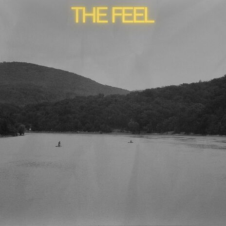 The Feel | Boomplay Music