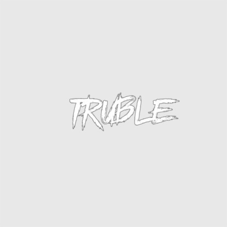 Truble | Boomplay Music