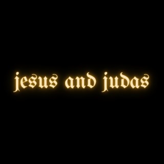 JESUS AND JUDAS