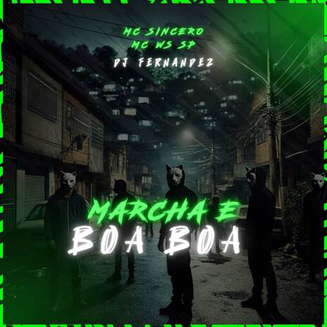 MARCHA E BOA BOA ft. Mc Sincero & MC WS SP | Boomplay Music