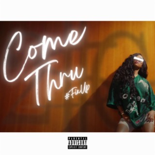 Come Thru (#FixUp Version) lyrics | Boomplay Music