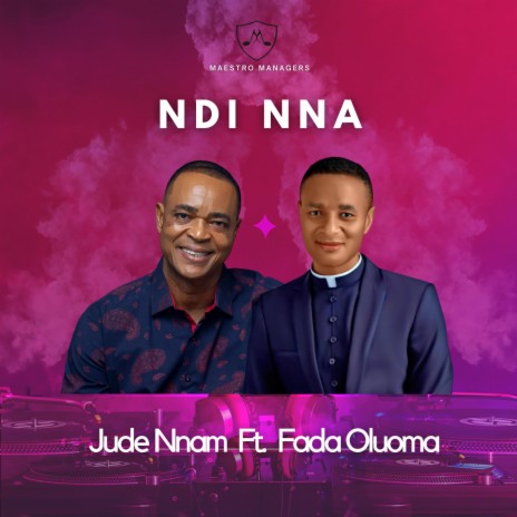 Ndi Nna ft. Fada Oluoma | Boomplay Music