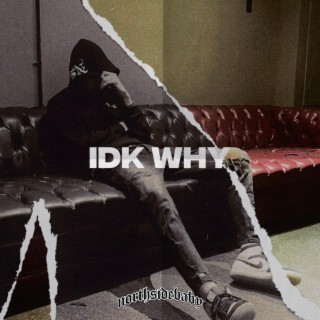 Idk Why (Say It's Mine) lyrics | Boomplay Music